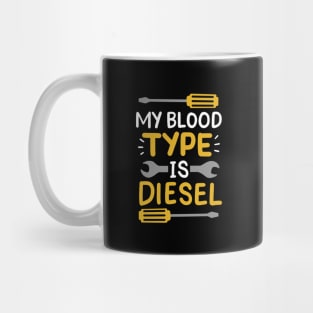 My Blood Type Is Diesel Mug